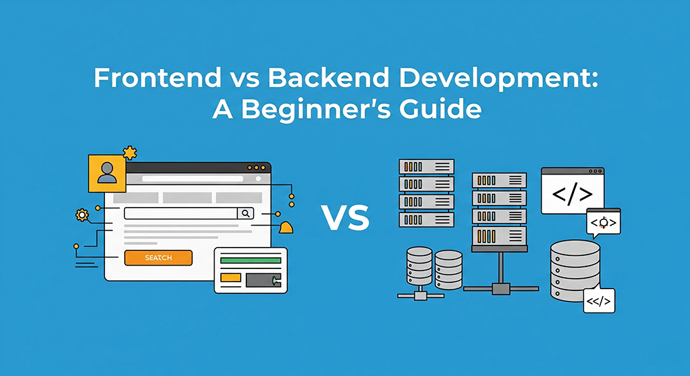 Frontend vs Backend Development A Beginner’s Guide